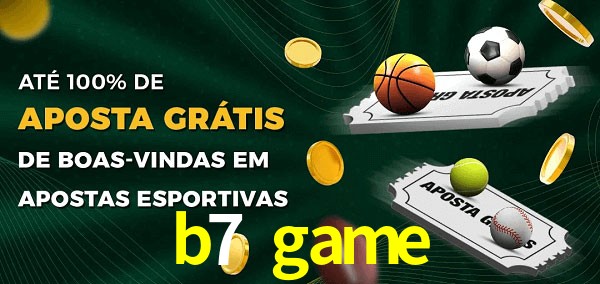 b7 game Ate 100% de Aposta Gratis